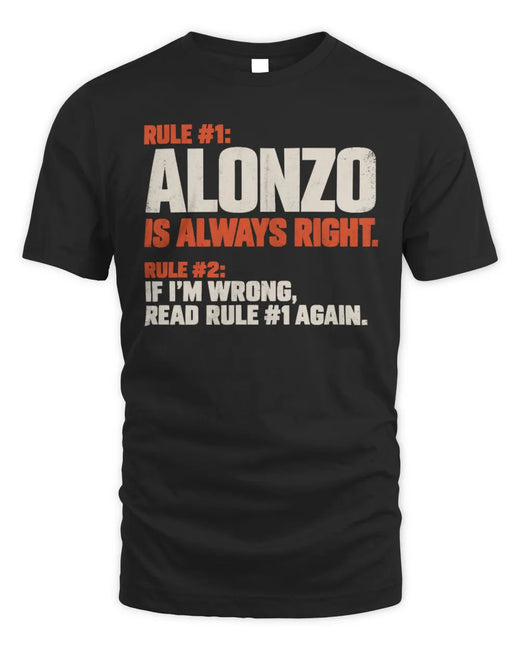 ALONZO NP1-H006 
Always Right Personalized Name T-Shirt – Funny Custom Name Shirt