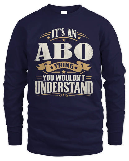 ABO P08 TH51 - Personalized “It’s a/an [NAME] Thing – You Wouldn’t Understand” Shirt - Men's Long Sleeved T-Shirt - Navy
