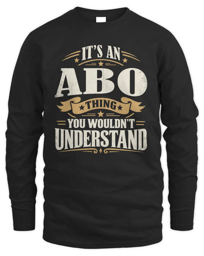 ABO P08 TH51 - Personalized “It’s a/an [NAME] Thing – You Wouldn’t Understand” Shirt - Men's Long Sleeved T-Shirt - Black