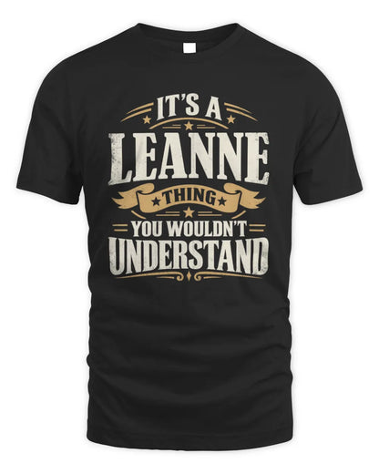 LEANNE P08 TH51 - Personalized “It’s a/an [NAME] Thing – You Wouldn’t Understand” Shirt - Unisex Standard T-Shirt - Black