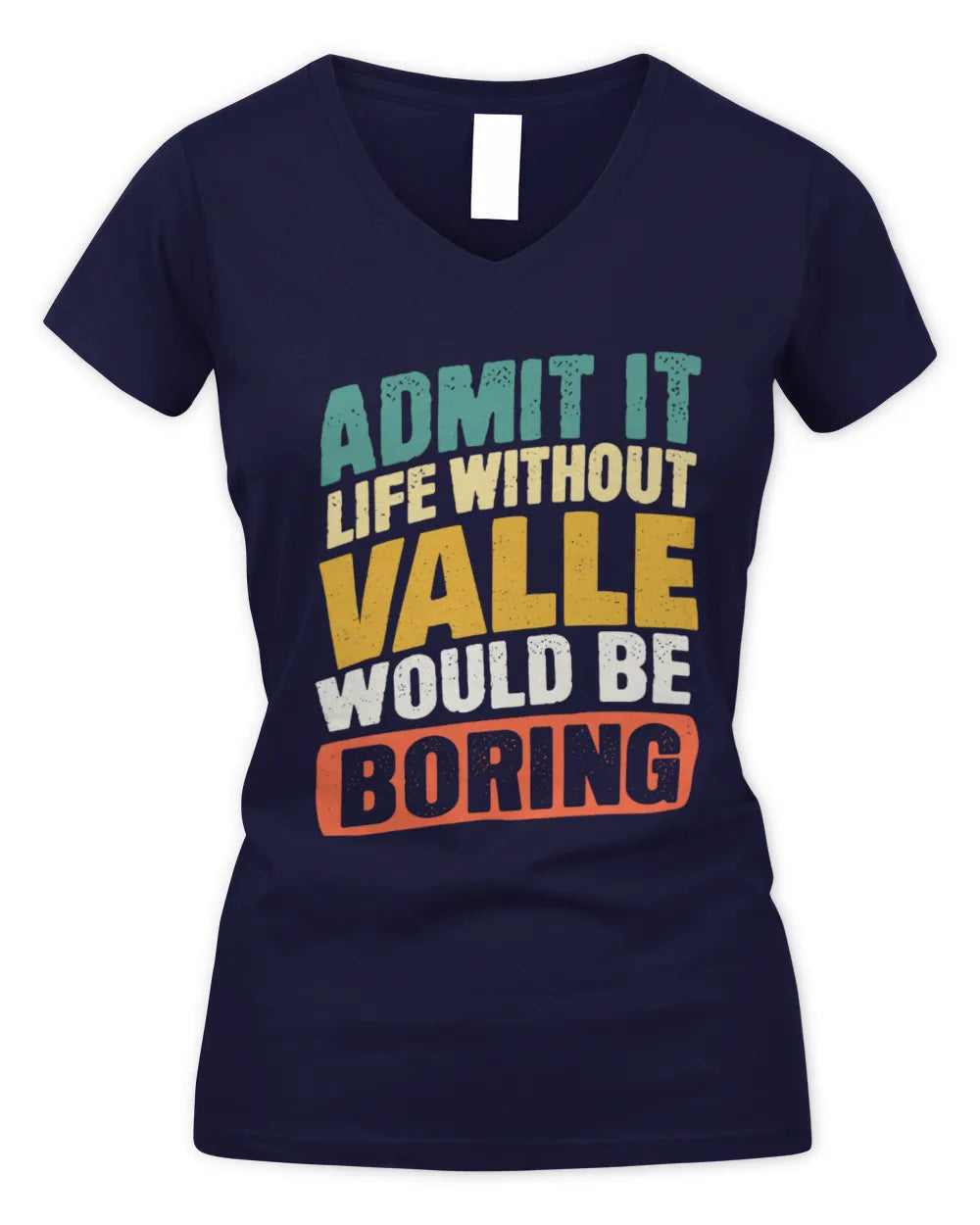 VALLE TP88-K4-229
Personalized Funny Quote Apparel “Life Without NAME Would Be Boring” - Women's V-Neck T-Shirt - Navy