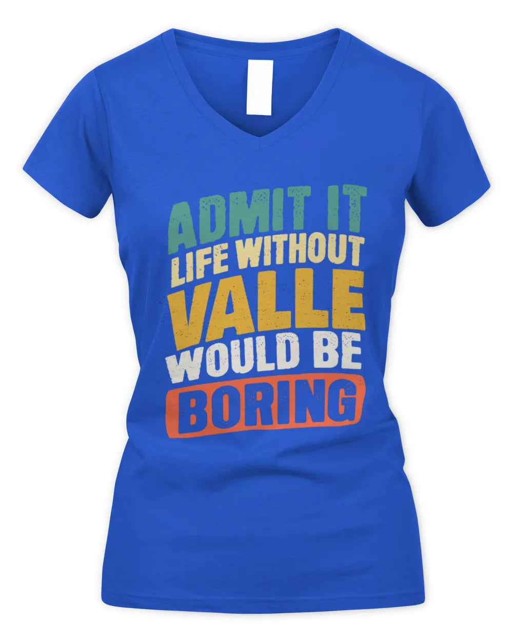 VALLE TP88-K4-229
Personalized Funny Quote Apparel “Life Without NAME Would Be Boring” - Women's V-Neck T-Shirt - Royal