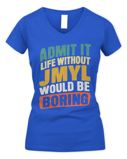 JMYL TP88-K4-229
Personalized Funny Quote Apparel “Life Without NAME Would Be Boring” - Women's V-Neck T-Shirt - Royal