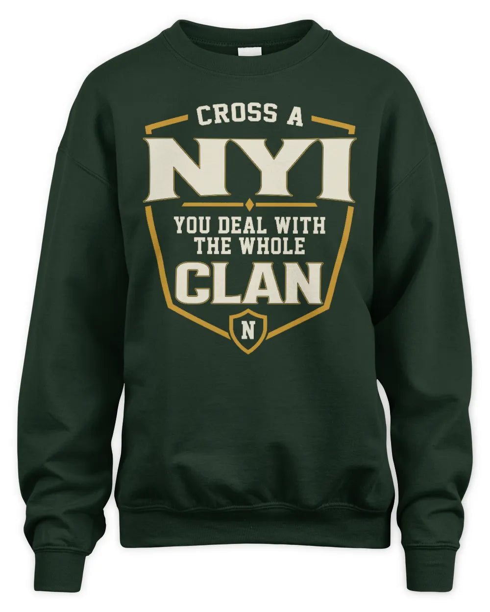 NYI NT1-K008 Cross A/An NAME, You Deal With the Whole Clan | Personalized Vintage T-Shirt - Unisex Sweatshirt - Forest Green