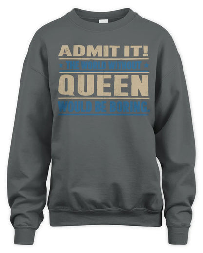 QUEEN TP68-K2-968 – Personalized Funny Quote Apparel “The World Without NAME Would Be Boring” - Unisex Sweatshirt - Charcoal