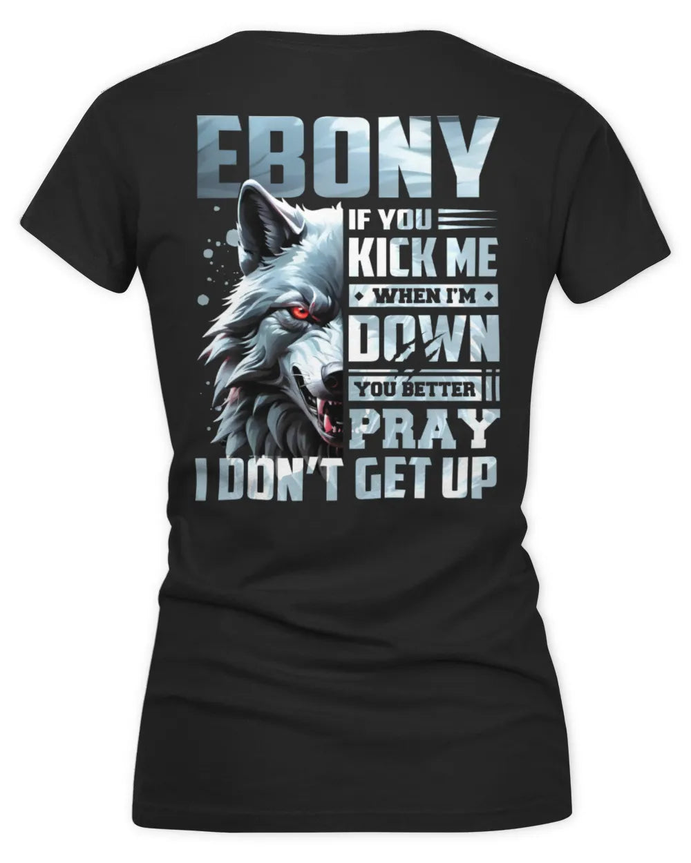 EBONY AP62-K4-666 - Personalized Fierce Wolf Quote Apparel “If You Kick Me When I’m Down, You Better Pray I Don’t Get Up” - Women's V-Neck T-Shirt - Black