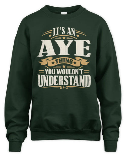 AYE P08 TH51 - Personalized “It’s a/an [NAME] Thing – You Wouldn’t Understand” Shirt - Unisex Sweatshirt - Forest Green