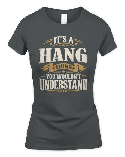 HANG P08 TH51 - Personalized “It’s a/an [NAME] Thing – You Wouldn’t Understand” Shirt - Women's Standard T-Shirt - Charcoal