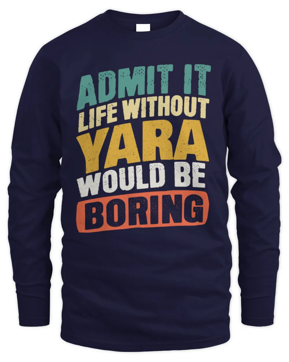 YARA TP88-K4-229
Personalized Funny Quote Apparel “Life Without NAME Would Be Boring” - Men's Long Sleeved T-Shirt - Navy