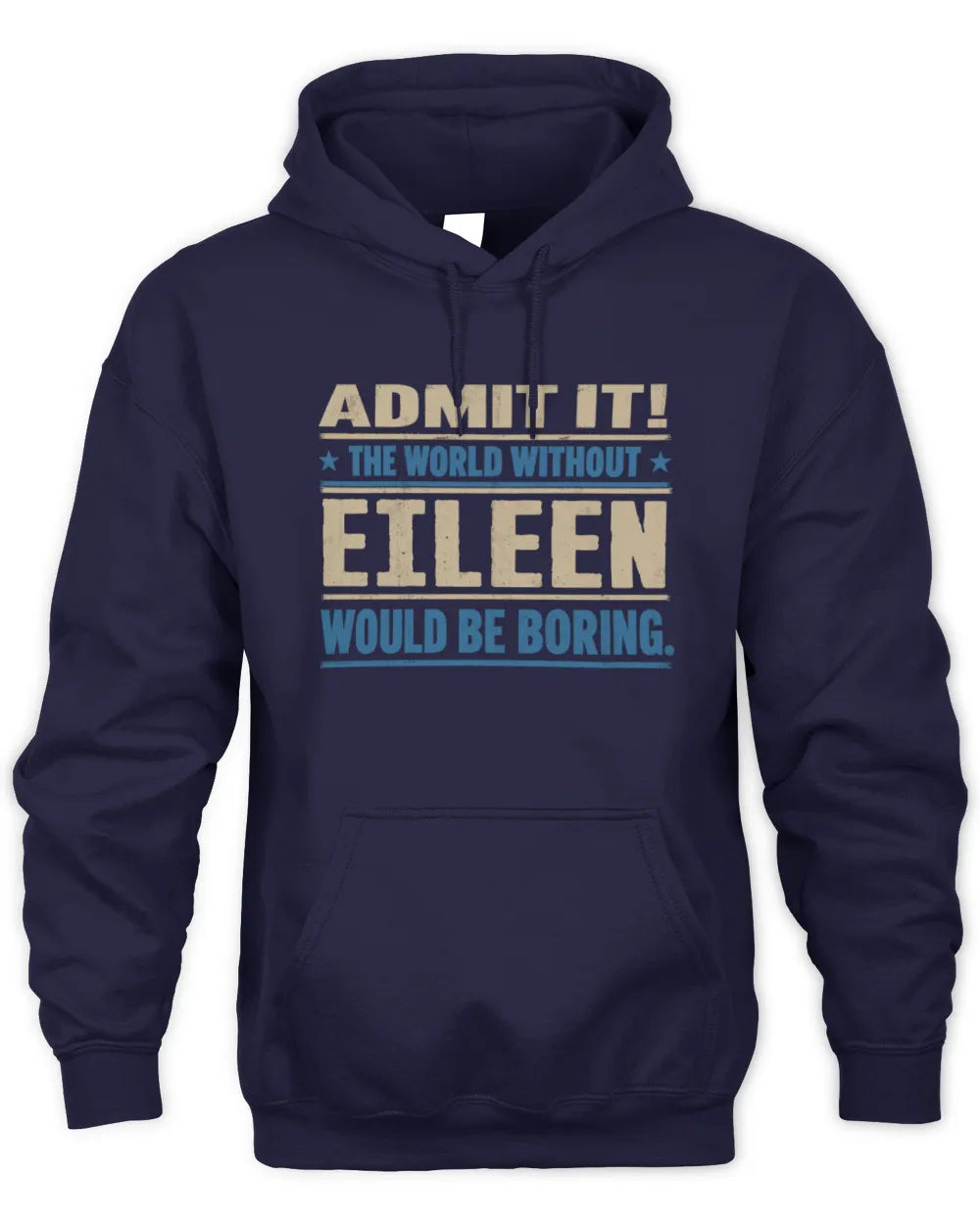 EILEEN TP68-K2-968 – Personalized Funny Quote Apparel “The World Without NAME Would Be Boring” - Unisex Hoodie - Navy