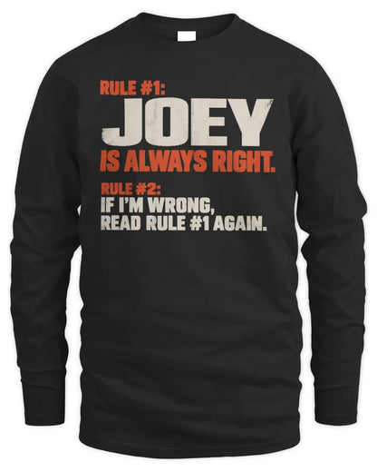 JOEY NP1-H006 - Always Right Personalized Name T-Shirt – Funny Custom Name Shirt - Men's Long Sleeved T-Shirt - Black