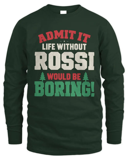 ROSSI P5 TH08 Christmas T-Shirt – “Life Without NAME Would Be Boring” - Men's Long Sleeved T-Shirt - Forest Green