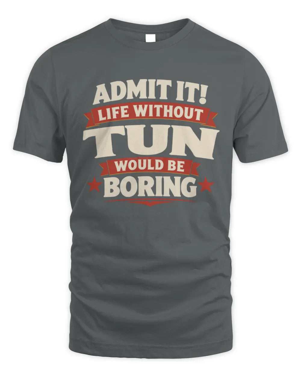 TUN P4 KT003 Personalized Funny Quote Apparel “Life Without NAME Would Be Boring” - Unisex Standard T-Shirt - Charcoal