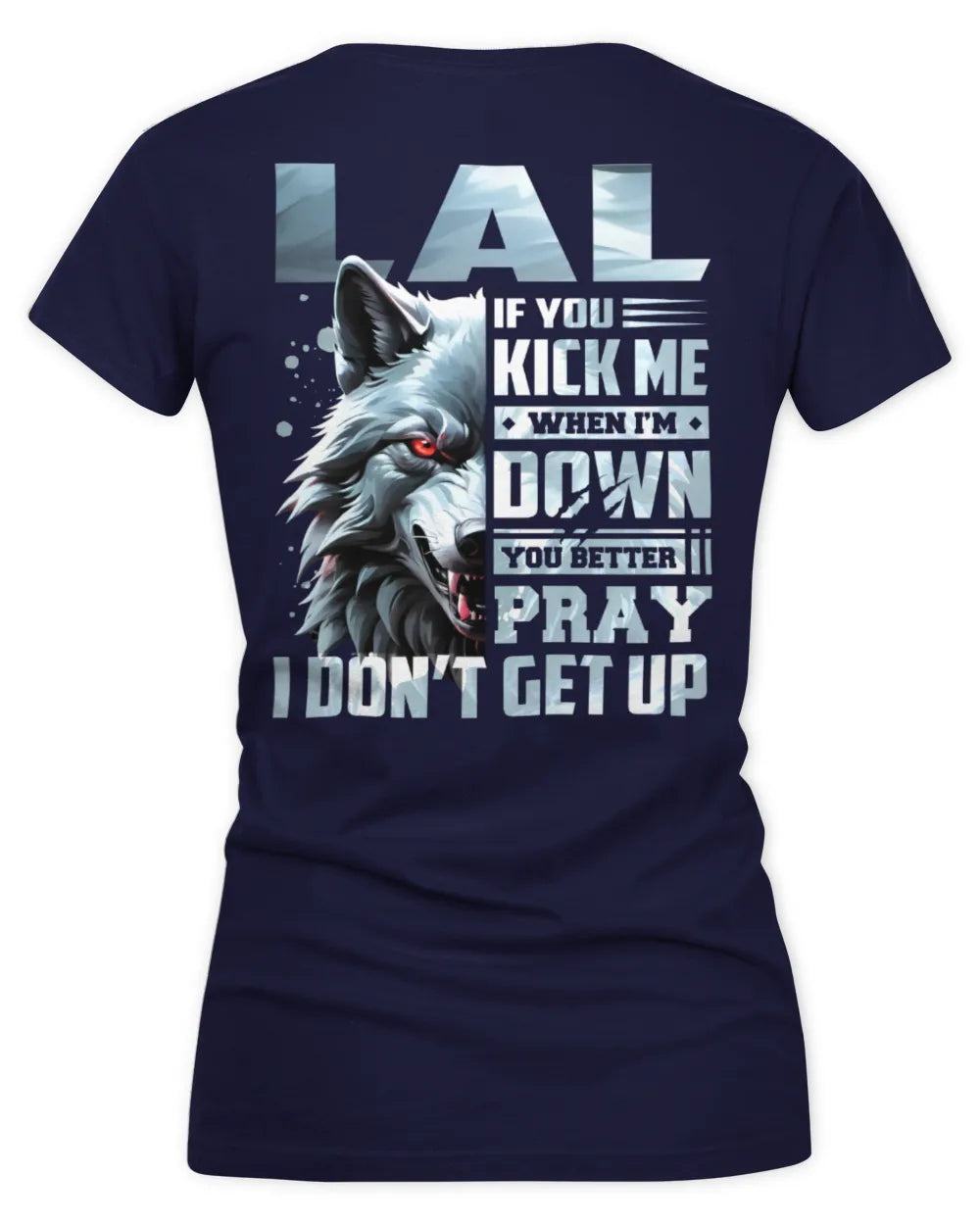 LAL AP62-K4-666 - Personalized Fierce Wolf Quote Apparel “If You Kick Me When I’m Down, You Better Pray I Don’t Get Up” - Women's V-Neck T-Shirt - Navy