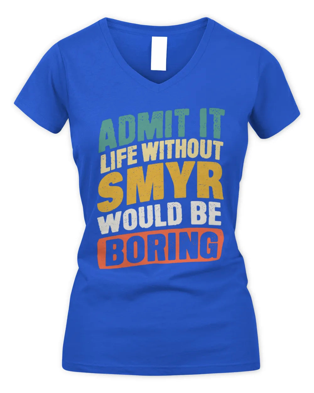 SMYR TP88-K4-229
Personalized Funny Quote Apparel “Life Without NAME Would Be Boring” - Women's V-Neck T-Shirt - Royal