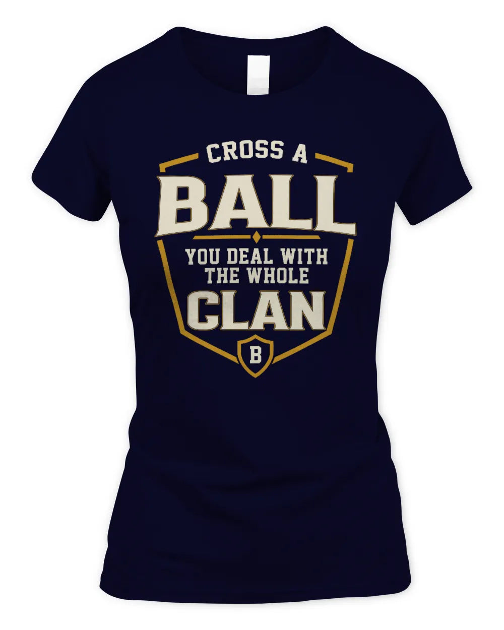 BALL NT1-K008 Cross A/An NAME, You Deal With the Whole Clan | Personalized Vintage T-Shirt - Women's Standard T-Shirt - Navy