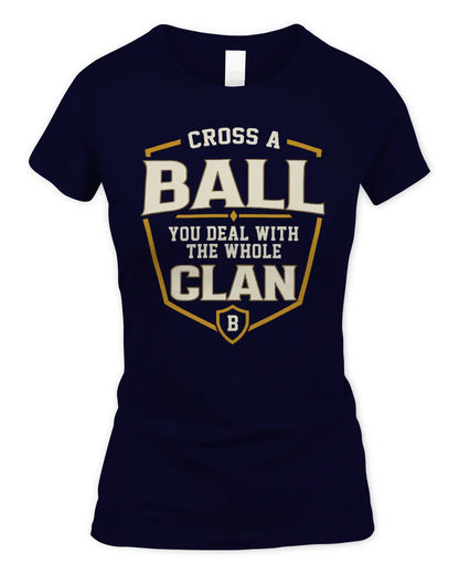 BALL NT1-K008 Cross A/An NAME, You Deal With the Whole Clan | Personalized Vintage T-Shirt - Women's Standard T-Shirt - Navy