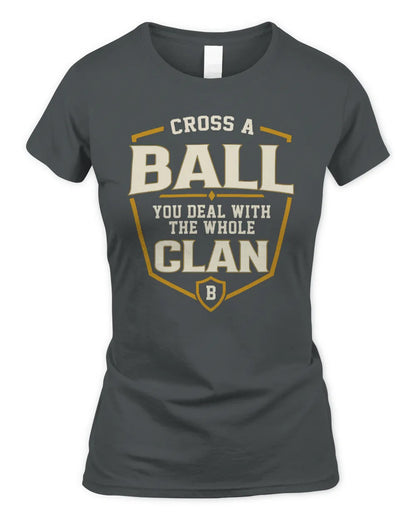 BALL NT1-K008 Cross A/An NAME, You Deal With the Whole Clan | Personalized Vintage T-Shirt - Women's Standard T-Shirt - Charcoal