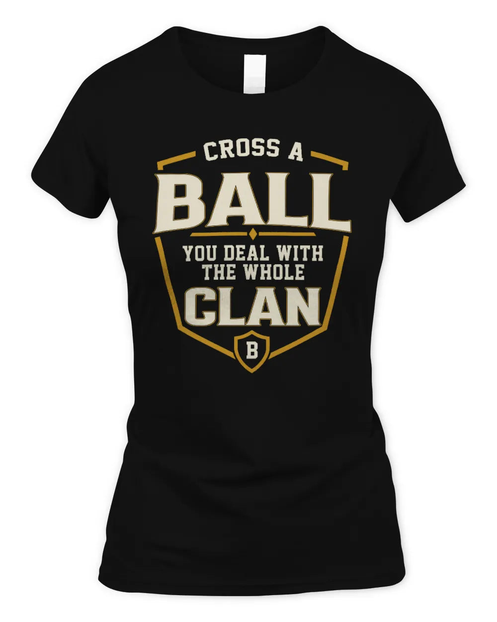 BALL NT1-K008 Cross A/An NAME, You Deal With the Whole Clan | Personalized Vintage T-Shirt - Women's Standard T-Shirt - Black