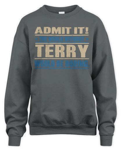 TERRY TP68-K2-968 – Personalized Funny Quote Apparel “The World Without NAME Would Be Boring” - Unisex Sweatshirt - Charcoal