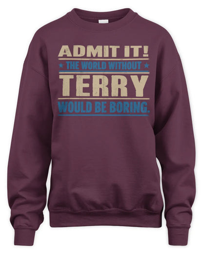 TERRY TP68-K2-968 – Personalized Funny Quote Apparel “The World Without NAME Would Be Boring” - Unisex Sweatshirt - Maroon