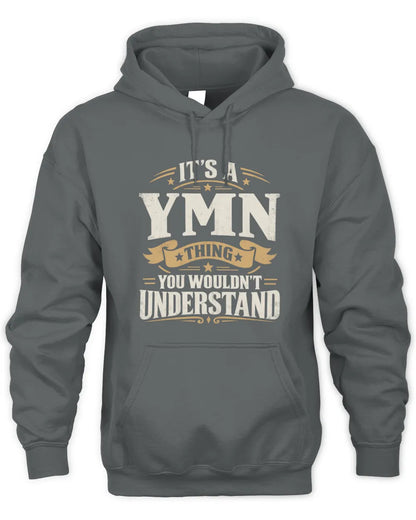 YMN P08 TH51 - Personalized “It’s a/an [NAME] Thing – You Wouldn’t Understand” Shirt - Unisex Hoodie - Charcoal