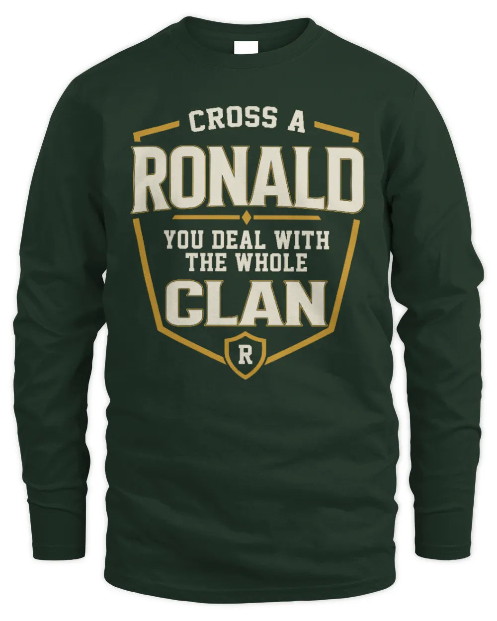 RONALD NT1-K008 Cross A/An NAME, You Deal With the Whole Clan | Personalized Vintage T-Shirt - Men's Long Sleeved T-Shirt - Forest Green
