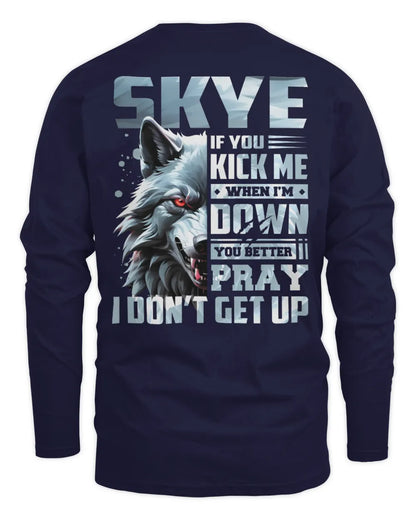 SKYE AP62-K4-666 - Personalized Fierce Wolf Quote Apparel “If You Kick Me When I’m Down, You Better Pray I Don’t Get Up” - Men's Long Sleeved T-Shirt - Navy