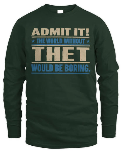 THET TP68-K2-968 – Personalized Funny Quote Apparel “The World Without NAME Would Be Boring” - Men's Long Sleeved T-Shirt - Forest Green