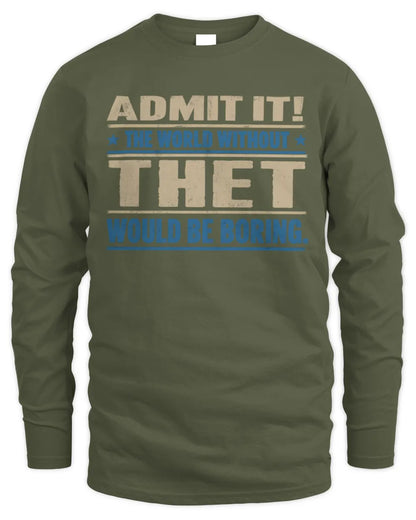 THET TP68-K2-968 – Personalized Funny Quote Apparel “The World Without NAME Would Be Boring” - Men's Long Sleeved T-Shirt - Military Green