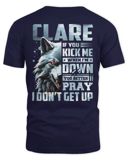 CLARE AP62-K4-666 - Personalized Fierce Wolf Quote Apparel “If You Kick Me When I’m Down, You Better Pray I Don’t Get Up” - Unisex Standard T-Shirt - Navy