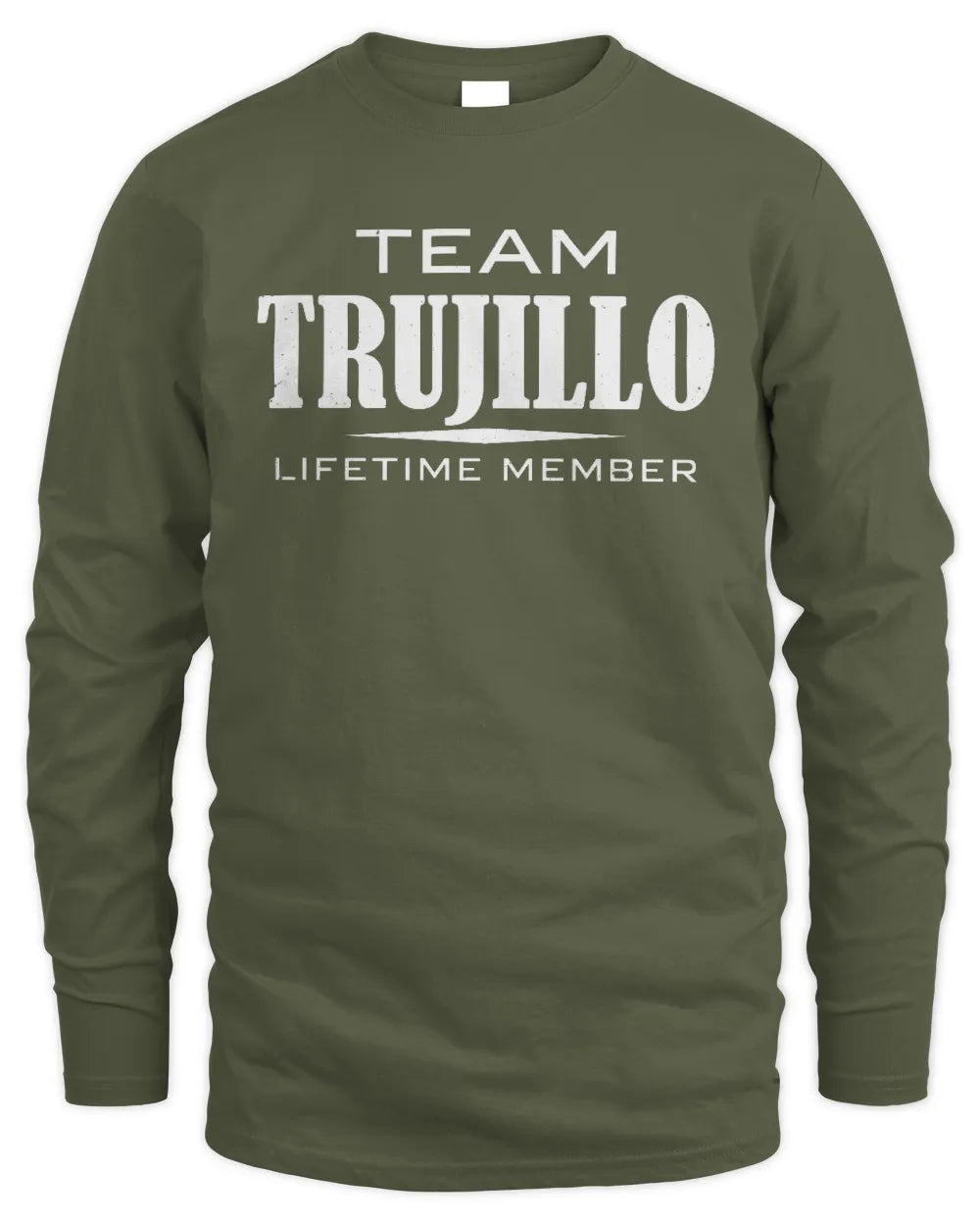 TRUJILLO BL62-K4-128 - Personalized “Team NAME Lifetime Member” - Men's Long Sleeved T-Shirt - Military Green