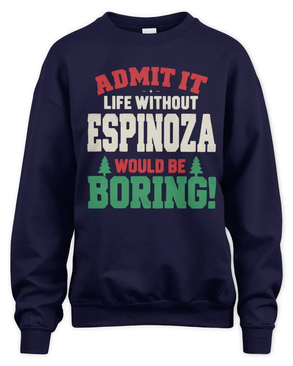 ESPINOZA P5 TH08 Christmas T-Shirt – “Life Without NAME Would Be Boring” - Unisex Sweatshirt - Navy