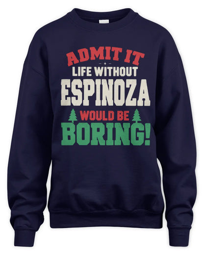 ESPINOZA P5 TH08 Christmas T-Shirt – “Life Without NAME Would Be Boring” - Unisex Sweatshirt - Navy