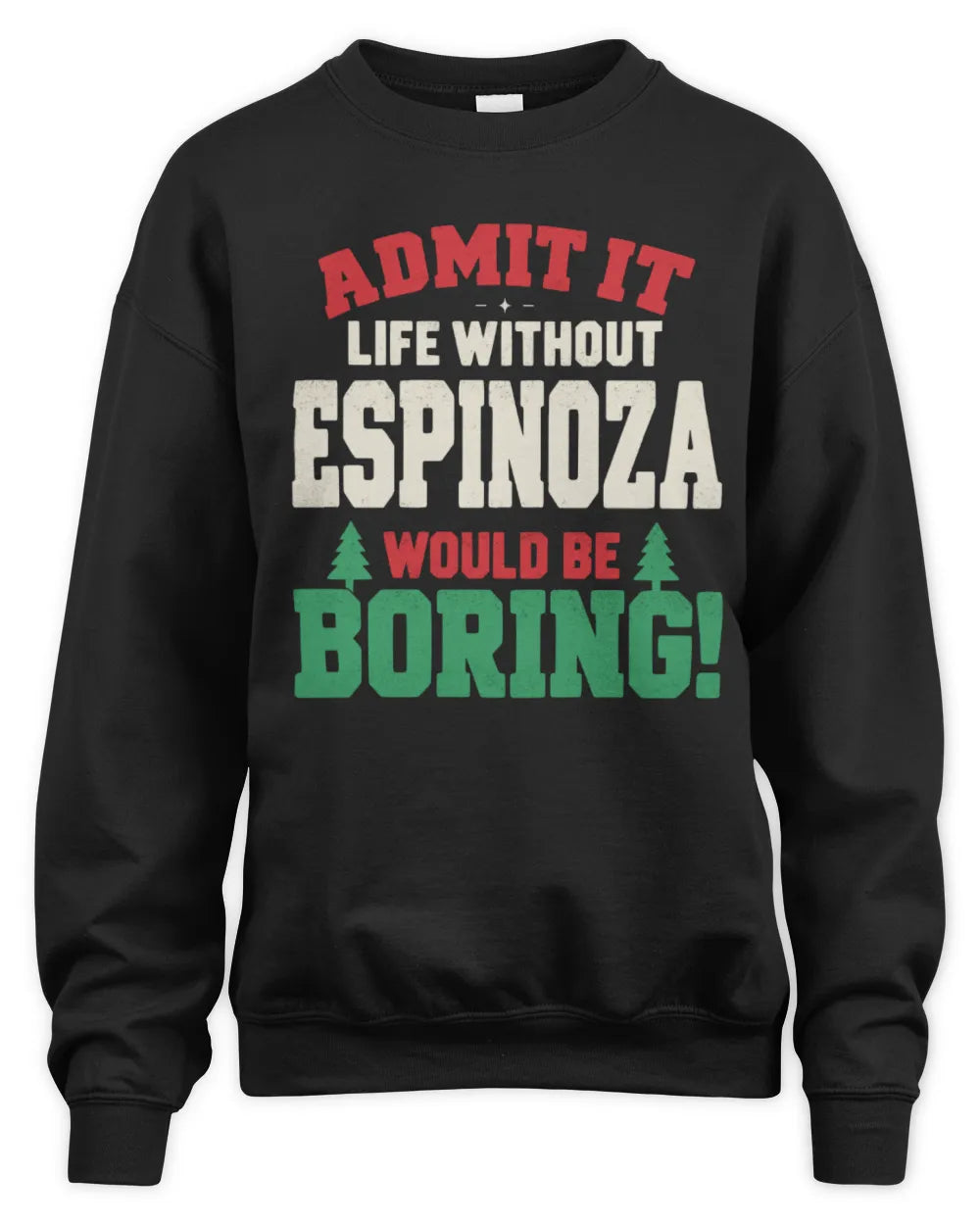 ESPINOZA P5 TH08 Christmas T-Shirt – “Life Without NAME Would Be Boring” - Unisex Sweatshirt - Black