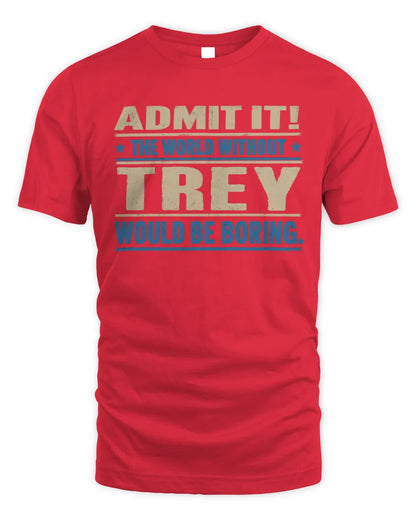 TREY TP68-K2-968 – Personalized Funny Quote Apparel “The World Without NAME Would Be Boring” - Unisex Standard T-Shirt - Red