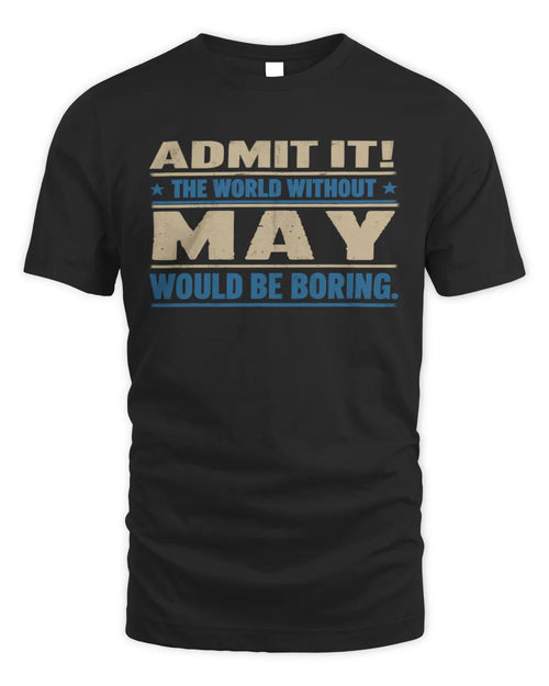 MAY TP68-K2-968 – Personalized Funny Quote Apparel “The World Without NAME Would Be Boring” - Unisex Standard T-Shirt - Black