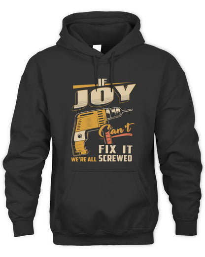 JOY TP22-K4-228 - Personalized Handyman T-Shirt “If AARON Can’t Fix It, We’re All Screwed” - Unisex Hoodie - Black