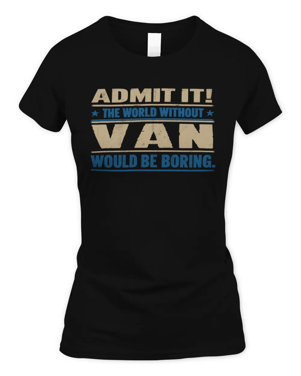 VAN TP68-K2-968 – Personalized Funny Quote Apparel “The World Without NAME Would Be Boring” - Women's Standard T-Shirt - Black