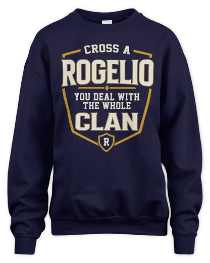 ROGELIO NT1-K008 Cross A/An NAME, You Deal With the Whole Clan | Personalized Vintage T-Shirt - Unisex Sweatshirt - Navy