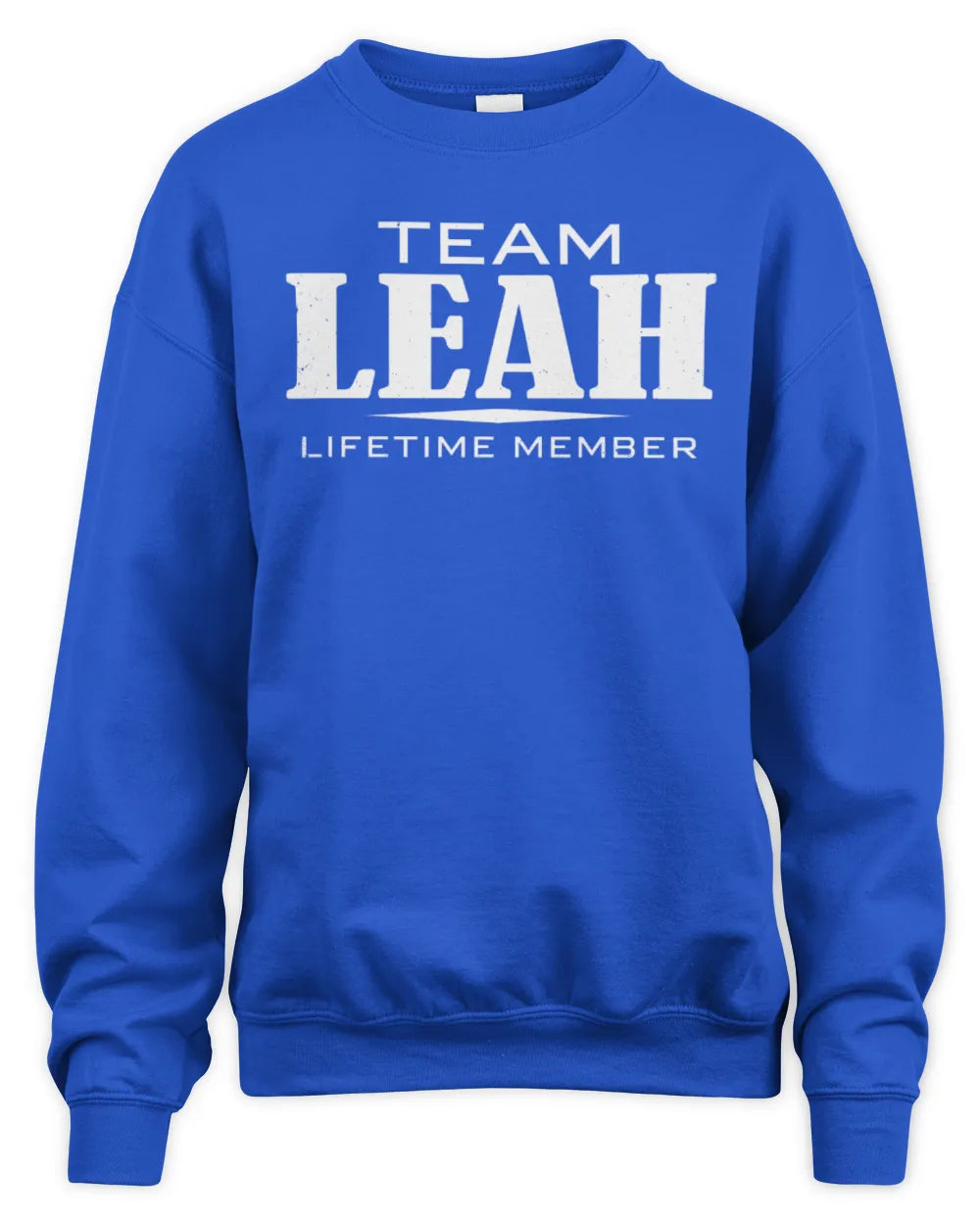 LEAH BL62-K4-128 - Personalized “Team NAME Lifetime Member” - Unisex Sweatshirt - Royal