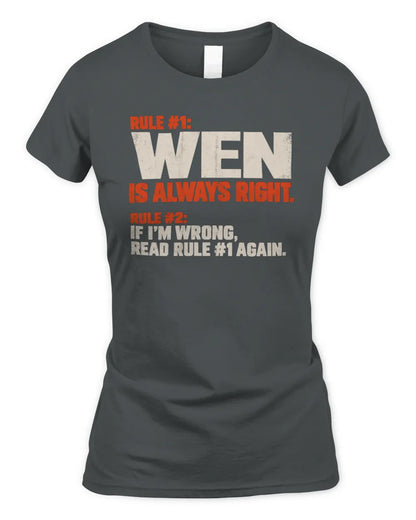WEN NP1-H006 - Always Right Personalized Name T-Shirt – Funny Custom Name Shirt - Women's Standard T-Shirt - Charcoal