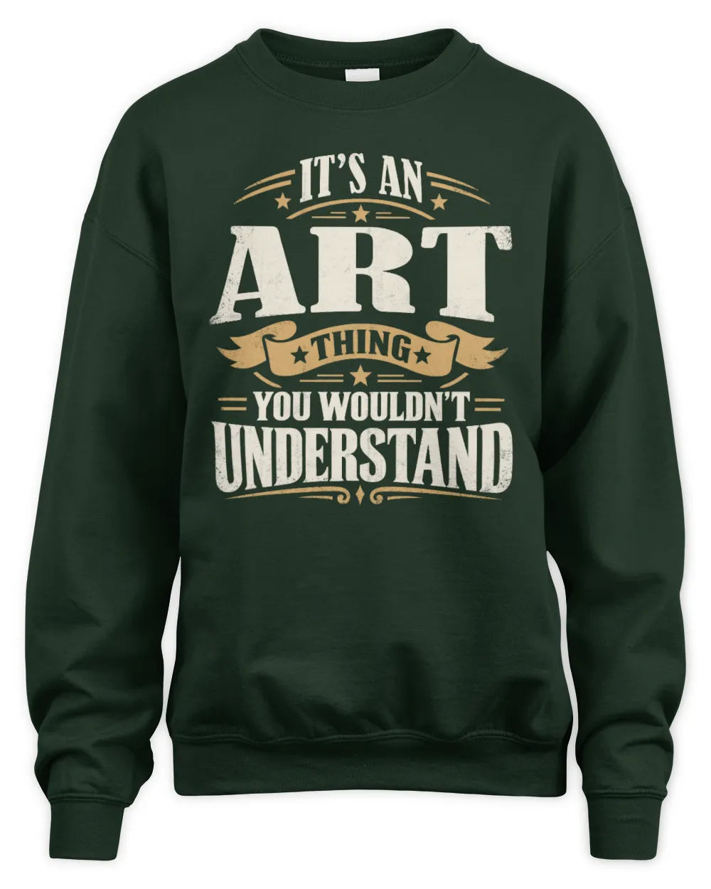 ART P08 TH51 - Personalized “It’s a/an [NAME] Thing – You Wouldn’t Understand” Shirt - Unisex Sweatshirt - Forest Green