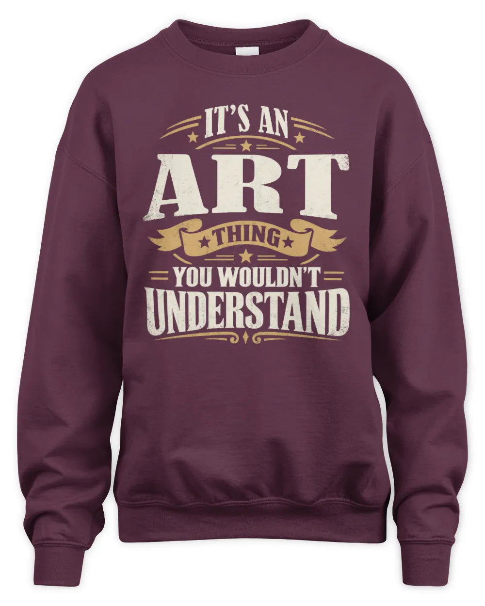 ART P08 TH51 - Personalized “It’s a/an [NAME] Thing – You Wouldn’t Understand” Shirt - Unisex Sweatshirt - Maroon