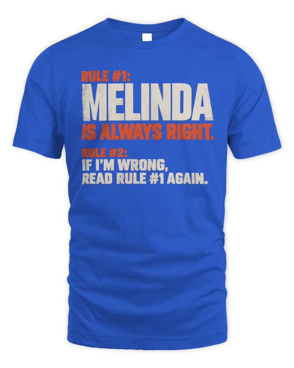 MELINDA NP1-H006 
Always Right Personalized Name T-Shirt – Funny Custom Name Shirt - Unisex Standard T-Shirt - Royal