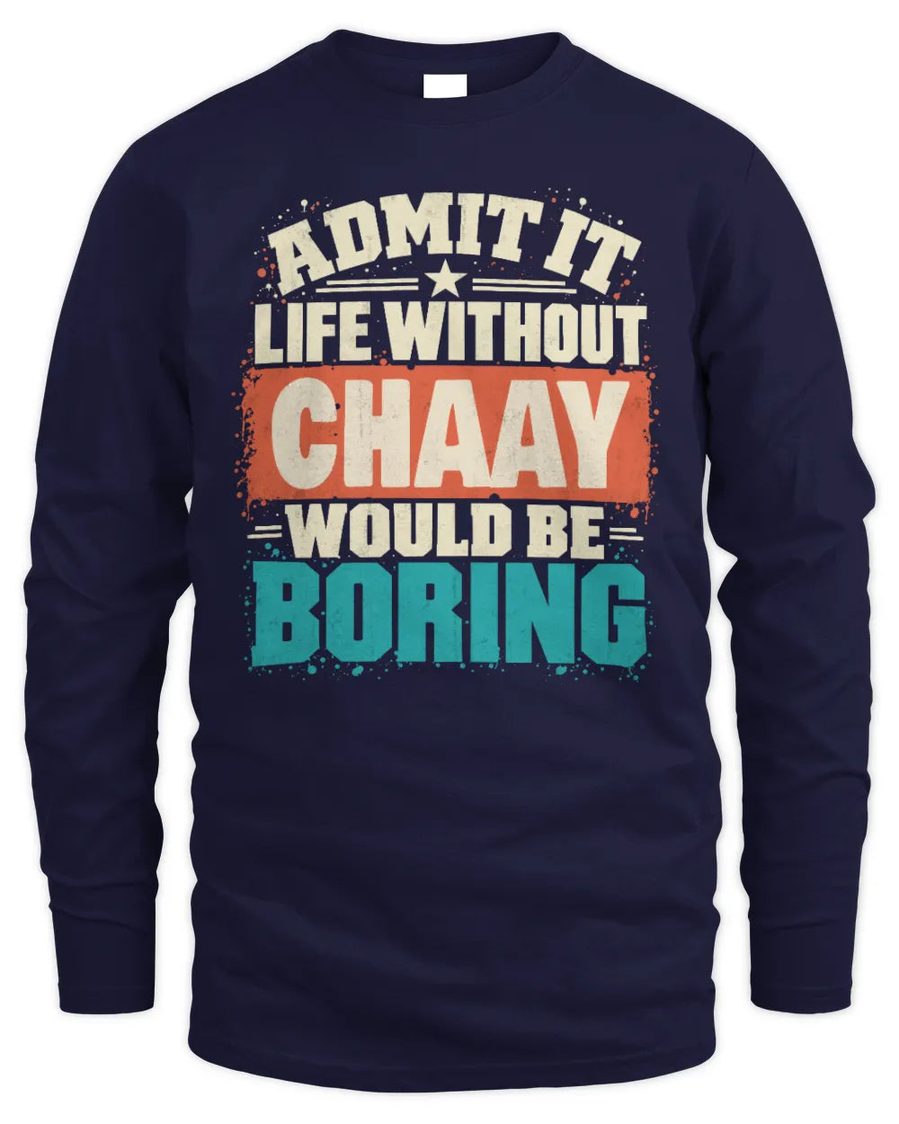 CHAAY P02-TH11-226 Personalized Admit It Life Without [Name] Would Be Boring T-Shirt - Custom Name Funny Gift - Men's Long Sleeved T-Shirt - Navy
