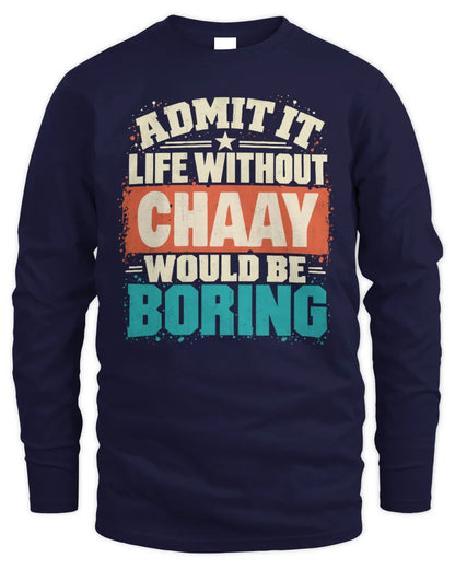 CHAAY P02-TH11-226 Personalized Admit It Life Without [Name] Would Be Boring T-Shirt - Custom Name Funny Gift - Men's Long Sleeved T-Shirt - Navy