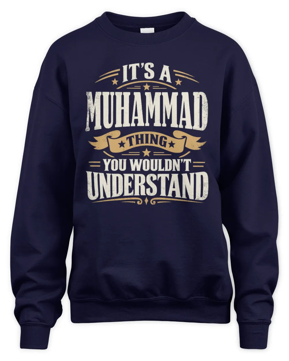 MUHAMMAD P08 TH51 - Personalized “It’s a/an [NAME] Thing – You Wouldn’t Understand” Shirt - Unisex Sweatshirt - Navy