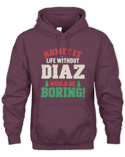 DIAZ P5 TH08 Christmas T-Shirt – “Life Without NAME Would Be Boring” - Unisex Hoodie - Maroon