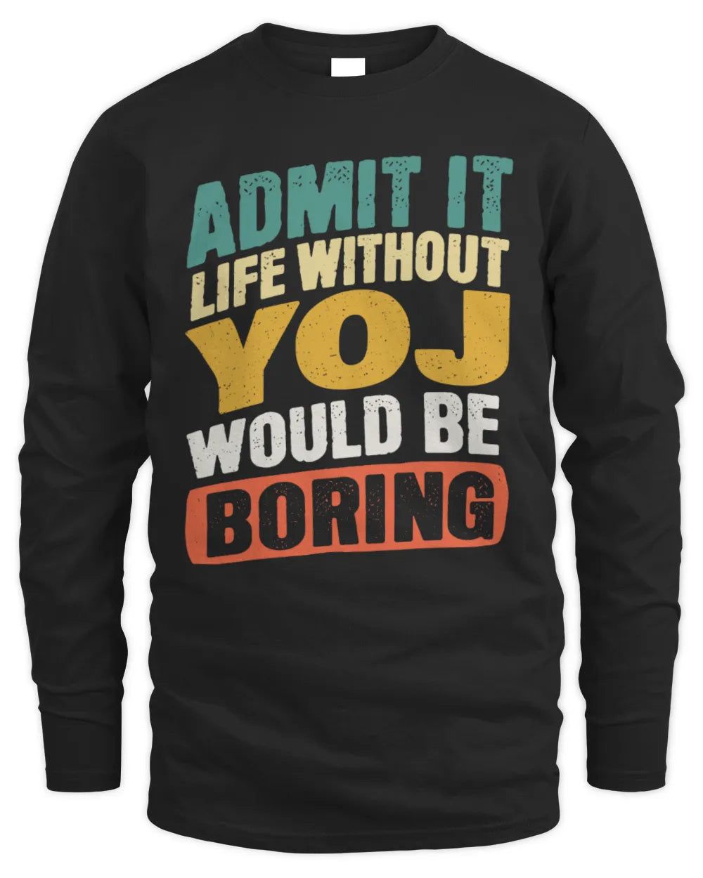 YOJ TP88-K4-229
Personalized Funny Quote Apparel “Life Without NAME Would Be Boring” - Men's Long Sleeved T-Shirt - Black